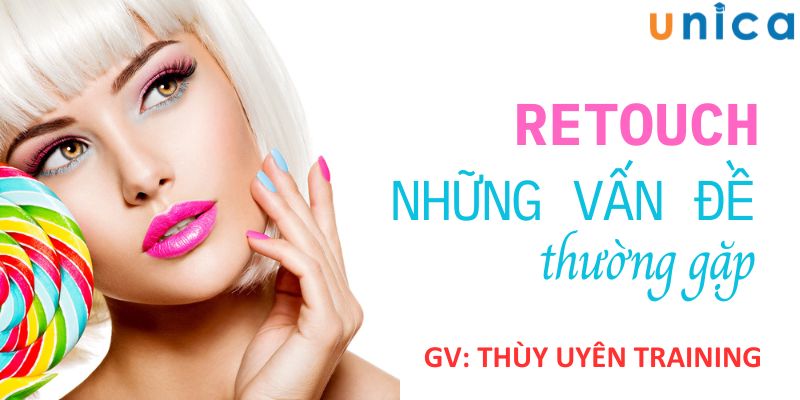 Retouch Những Vấn Đề Thường Gặp